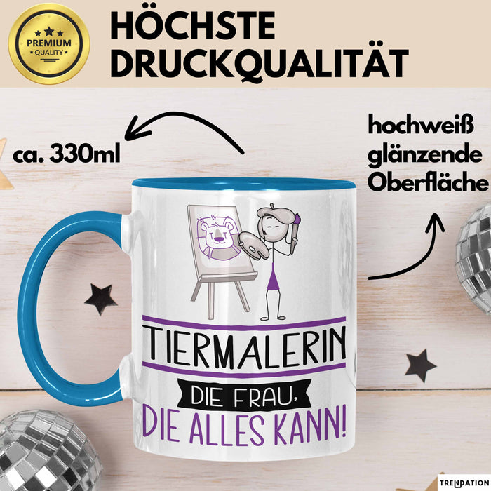Tiermalerin Geschenk Tasse Becher Die Frau Die Allen Kann Geschenkidee für eine Tiermalerin Lustig Blau Trendation