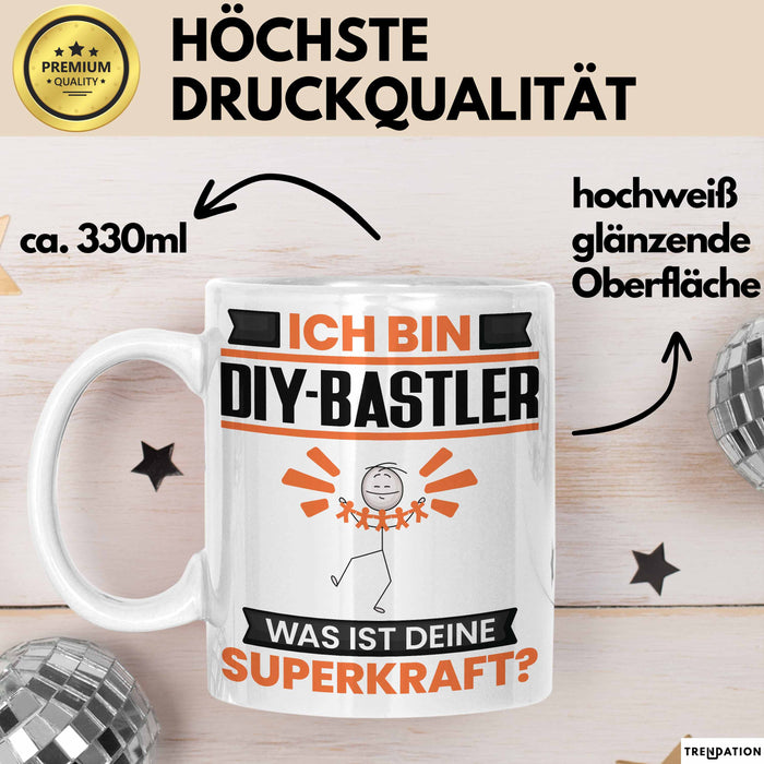 DIY-Bastler Tasse Geschenk für DIY-Bastler Geburtstag Lustiger Spruch Kaffee-Becher Was Ist Deine Superkraft Weiß Trendation