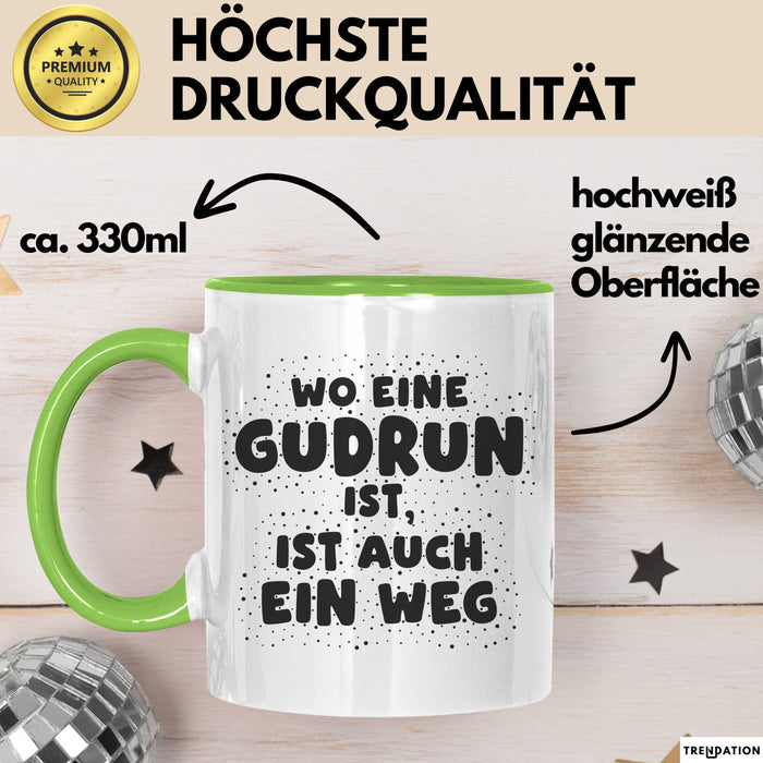 Gudrun Tasse Wo Eine Gudrun Ist, Ist Auch Ein Weg Geschenk