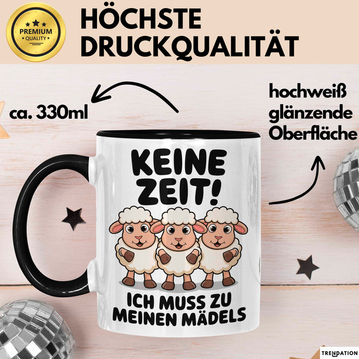 Schaf Tier Bauer Tasse Becher Geschenk Lustige Geschenkidee Spruch Keine Zeit Ich Muss Zu Meinen Mädels Trendation