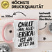 Erika Tasse Geschenk Chillt Mal Alle Erika Ist Ja Jetzt Da Geschenkidee Becher mit Name Rosa Trendation