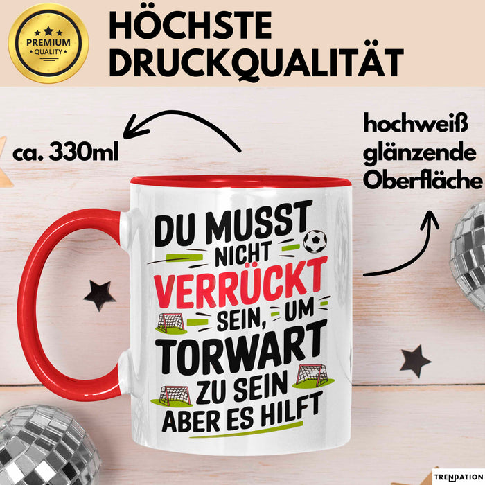 Fußball Tasse Geschenk Sei ein Torwart Fußballfan Geschenkidee Lustig Rot Trendation