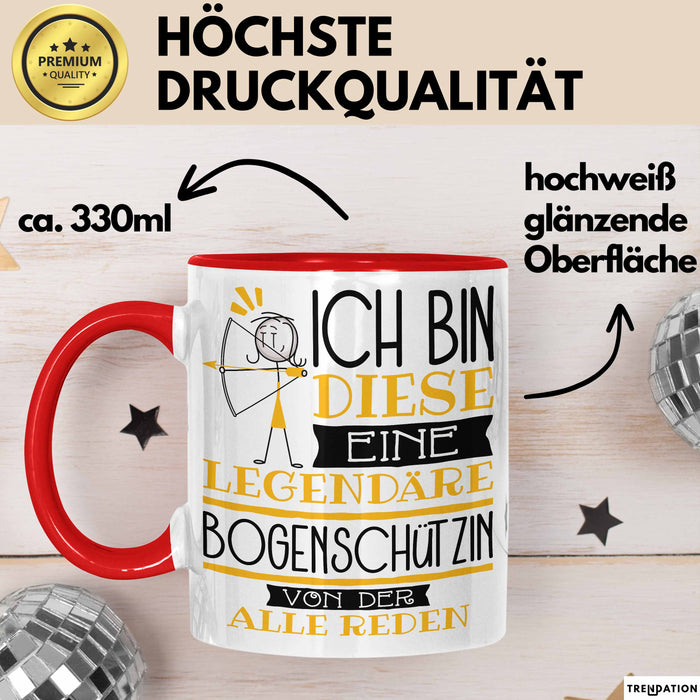 Bogenschützin Tasse Geschenk Ich Bin Diese Eine Legendäre Bogenschützin Von Der Alle Reden Geschenkidee Geburtstag Weihnachten Rot Trendation
