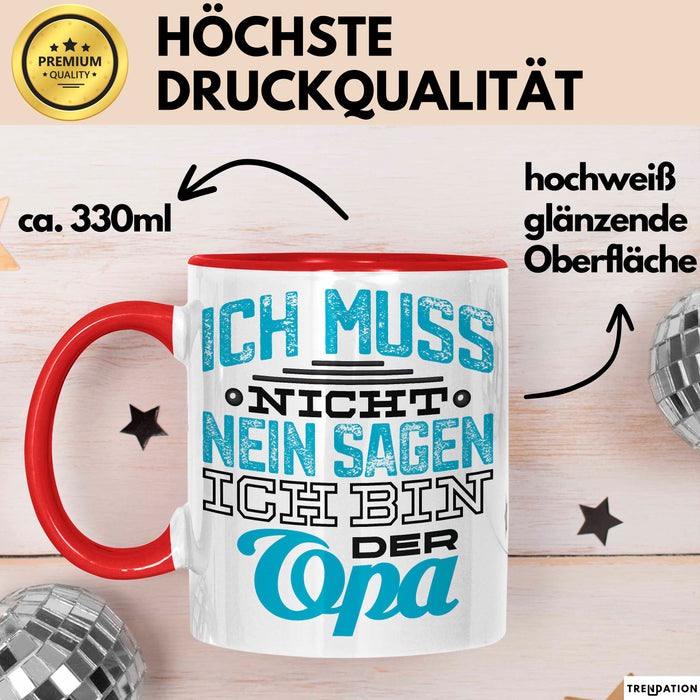 Opa Tasse Geschenk Ich Muss Nicht Nein Sagen Geschenkdiee Großvater Becher Rot Trendation