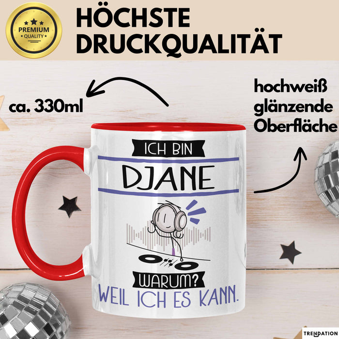 DJane Tasse Geschenk Ich Bin DJane Warum Weil Ich Es Kann Geschenkidee Geburtstag Rot Trendation