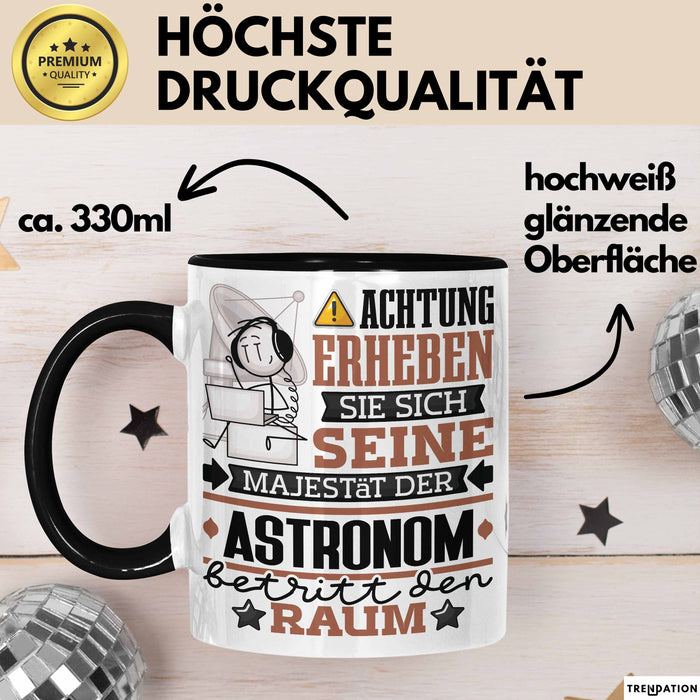 Astronom Geschenk Tasse Lustiger Spruch Erheben Sie Sich Der Astronom Betritt den Raum Schwarz Trendation