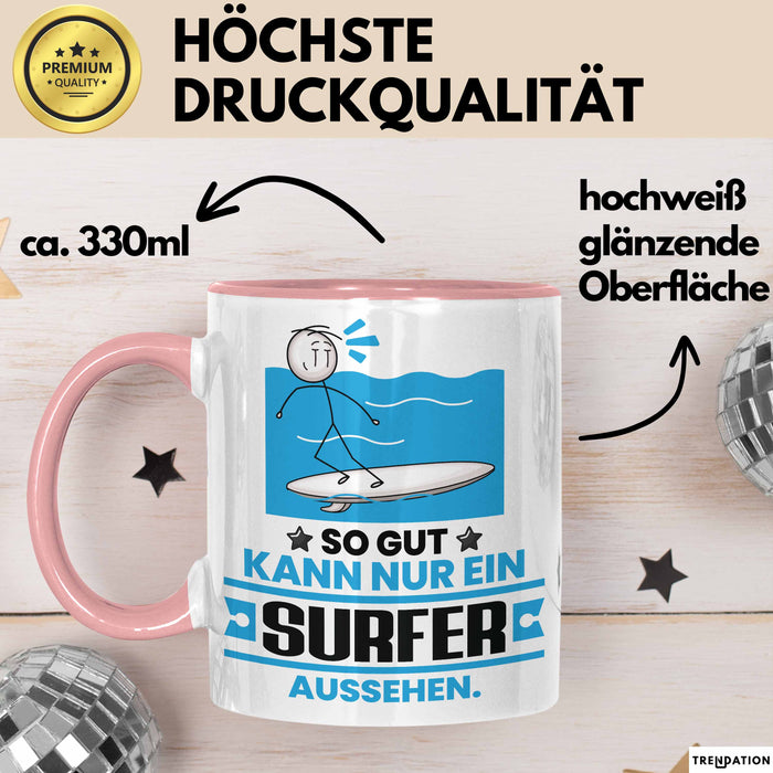 Surfer Geschenk Tasse So Gut Kann Nur Ein Surfer Aussehen Geschenkidee Kaffee-Becher Rosa Trendation