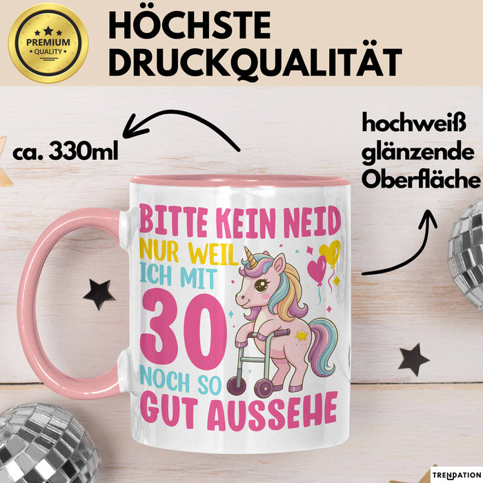 30. Geburtstag Tasse Frauen Geschenk Bitte Nur Kein Neid Nur Weil Ich mit 30 Noch So Gut Aussehe Mama Oma Rosa Trendation