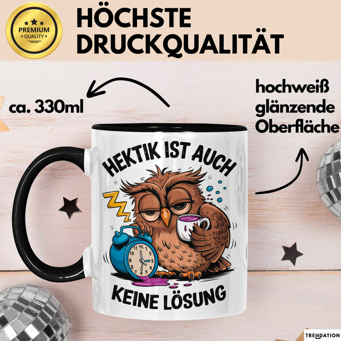 Sarkastische Eule Tierliebhaber Tasse Geschenk Lustige Geschenkidee Spruch Hektik Ist Auch Keine Lösung Schwarz Trendation