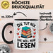 Bücherleser Bücher Lesen Tasse Geschenk Lustige Geschenkidee Spruch Die Tut Nix Die Will Nur Lesen Trendation