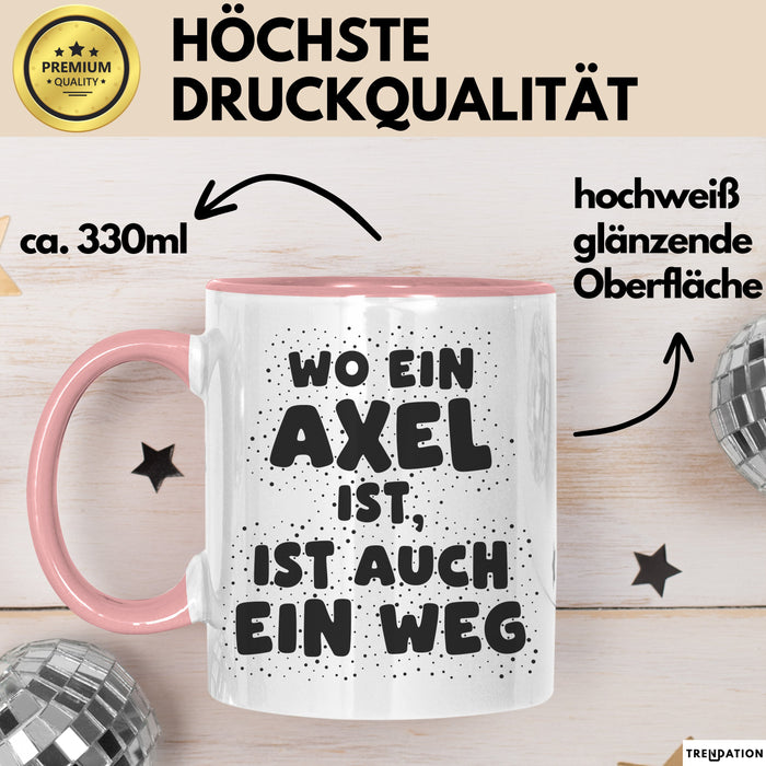 Axel Tasse Wo Ein Axel Ist, Ist Auch Ein Weg Geschenk