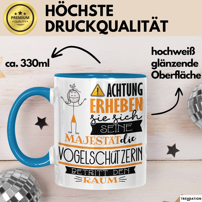 Vogelschützerin Tasse Geschenk Lustiger Spruch Bitte Erheben Sie Sich Seine Majestät Die Vogelschützerin Betritt Den Raum Blau Trendation
