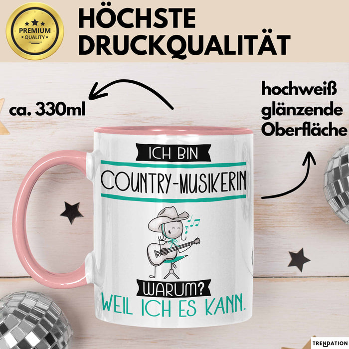 Country-Musikerin Tasse Geschenk Ich Bin Country-Musikerin Warum Weil Ich Es Kann Geschenkidee Geburtstag Rosa Trendation