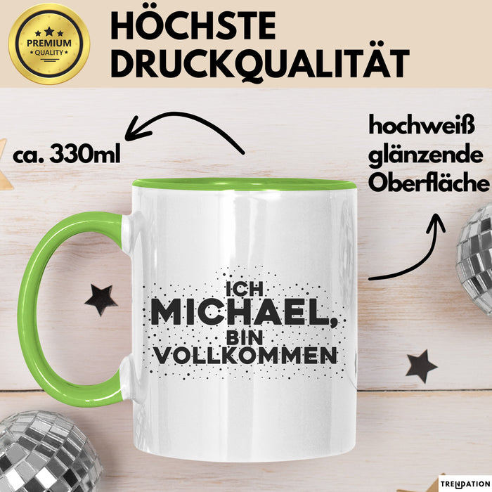 Michael Tasse Ich Michael, Bin Vollkommen Geschenk