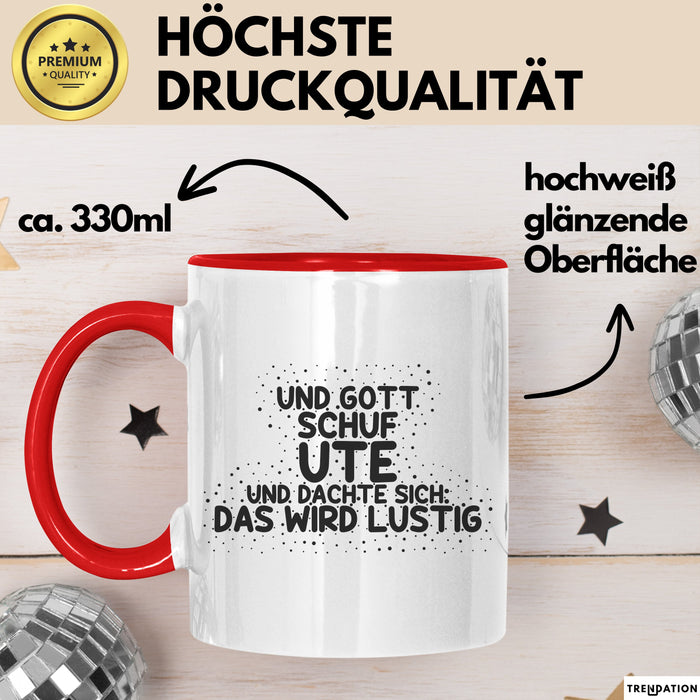 Ute Tasse Und Gott Schuf Ute Und Dachte Sich: Das Wird Lustig Geschenk