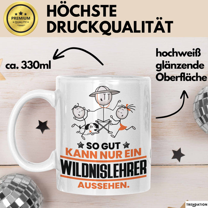 Wildnislehrer Geschenk Tasse So Gut Kann Nur Ein Wildnislehrer Aussehen Geschenkidee Kaffee-Becher Weiß Trendation