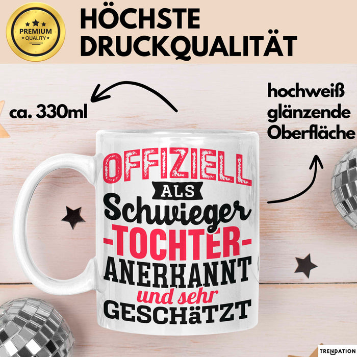 Schwiegertochter Tasse Geschenk Spruch Offiziell Als Schwiegertochter Anerkannt Und Sehr Geschätzt Becher Weiß Trendation