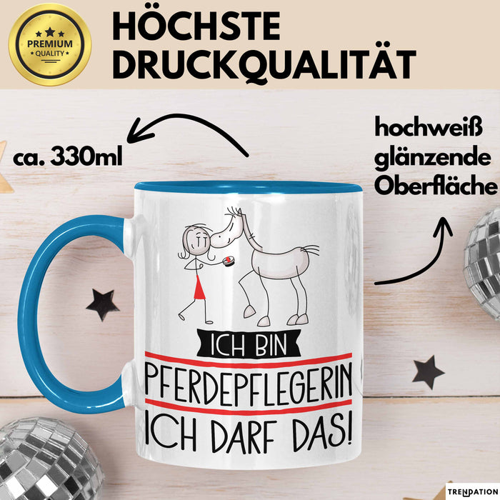 Geschenk für Pferdepflegerin Tasse Lustige Geschenkidee Geburtstag Ich Bin Pferdepflegerin Ich Darf Das Blau Trendation