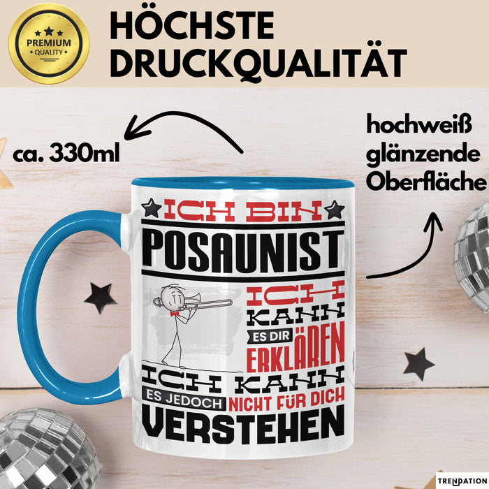 Posaunist Geschenk Tasse Geschenkidee für Posaunist Geburtstag Lustig Ich Bin Posaunist Ich Kann Es Dir Erklären Aber Nicht Für Dich Verstehen Blau Trendation
