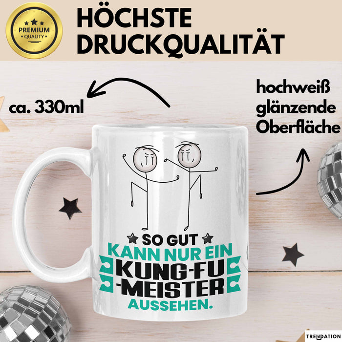 Kung-Fu-Meister Geschenk Tasse So Gut Kann Nur Ein Kung-Fu-Meister Aussehen Geschenkidee Kaffee-Becher Weiß Trendation
