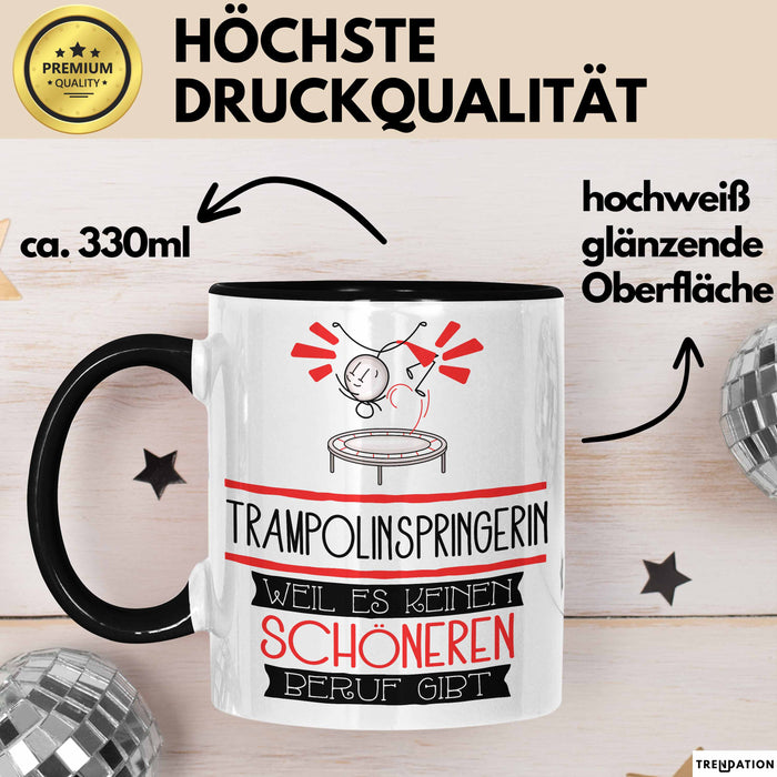 Trampolinspringerin Weil Es Keinen Schöneren Beruf Gibt Tasse Geschenk für Eine Trampolinspringerin Lustig Trendation