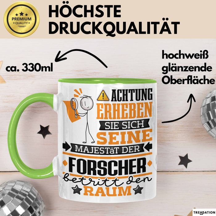 Forscher Geschenk Tasse Lustiger Spruch Erheben Sie Sich Der Forscher Betritt den Raum Grün Trendation