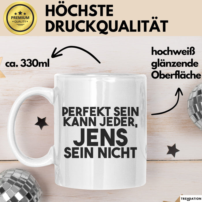 Jens Tasse Perfekt Sein Kann Jeder, Jens Sein Nicht Geschenk