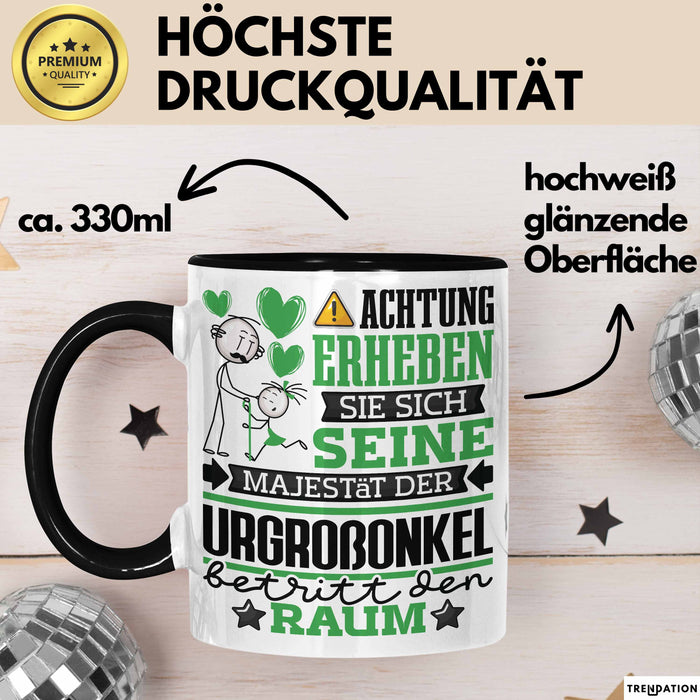 Urgroßonkel Geschenk Tasse Lustiger Spruch Erheben Sie Sich Der Urgroßonkel Betritt den Raum Schwarz Trendation