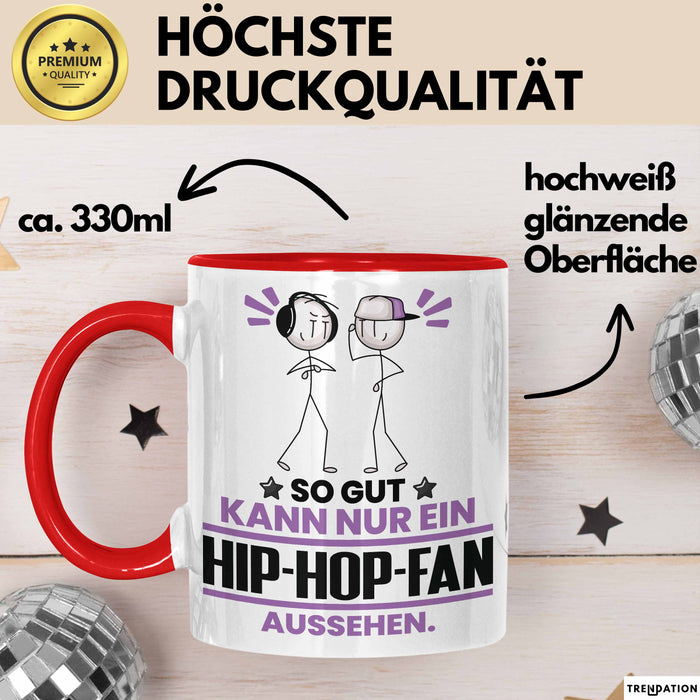 Hip-Hop-Fan Geschenk Tasse So Gut Kann Nur Ein Hip-Hop-Fan Aussehen Geschenkidee Kaffee-Becher Rot Trendation