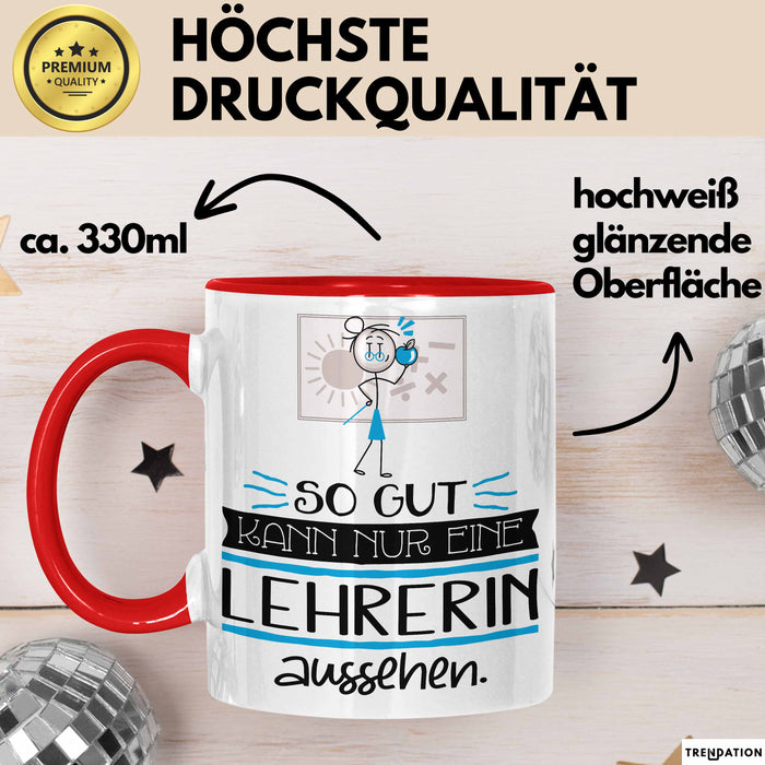 Lehrerin Geschenk Tasse So Gut Kann Nur Eine Lehrerin Aussehen Geschenkidee Geburtstag Weihnachten Lustig Rot Trendation