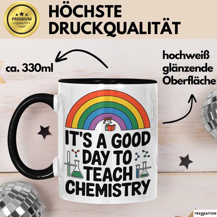 Chemiker Chemielehrer Tasse Geschenk Lustige Geschenkidee Spruch Es Ist Ein Guter Tag Um Chemie Zu Unterrichten Schwarz Trendation