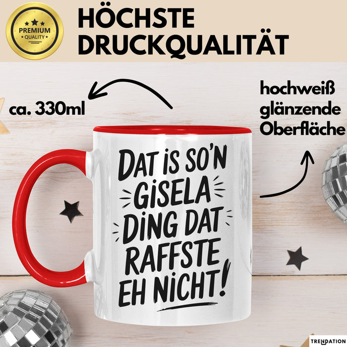 Gisela Tasse Geschenk Dat Is So'n Gisela Ding Dat Raffste Eh Nicht Geschenkidee Becher mit Name Rot Trendation