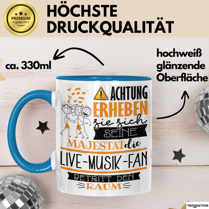 Live-Musik-Fan Tasse Geschenk Lustiger Spruch Bitte Erheben Sie Sich Seine Majestät Die Live-Musik-Fan Betritt Den Raum Blau Trendation