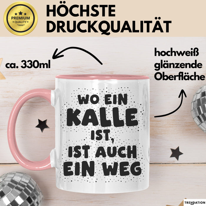 Kalle Tasse Wo Ein Kalle Ist, Ist Auch Ein Weg Geschenk