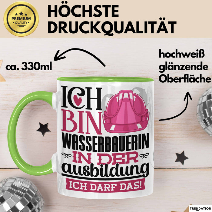 Wasserbauerin Ausbildung Start Geschenk Tasse Ich Bin Wasserbauerin In Der Ausbildung Ich Darf Das Kaffee-Becher Geschenkidee Grün Trendation