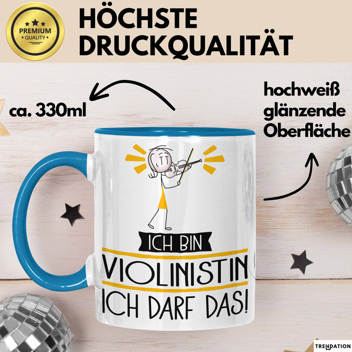 Geschenk für Violinistin Tasse Lustige Geschenkidee Geburtstag Ich Bin Violinistin Ich Darf Das Blau Trendation