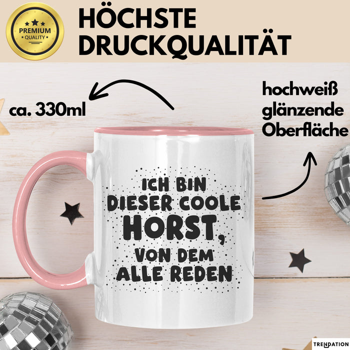 Horst Tasse Ich Bin Dieser Coole Horst, Von Dem Alle Reden Geschenk