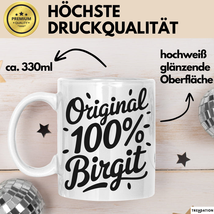Birgit Tasse Geschenk Original 100% Birgit Geschenkidee Geburtstag Weiß Trendation