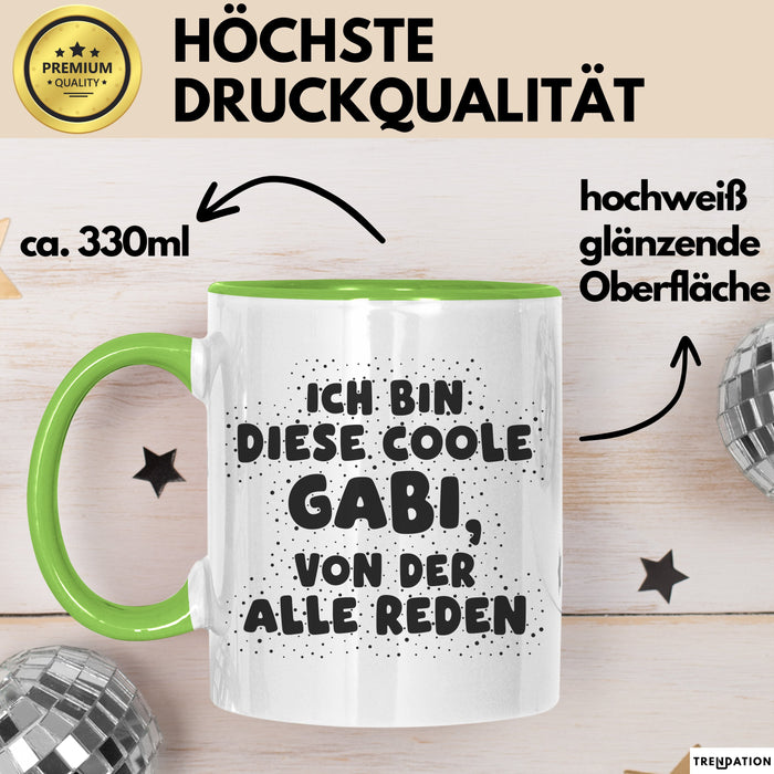 Gabi Tasse Ich Bin Diese Coole Gabi, Von Der Alle Reden Geschenk Grün Trendation