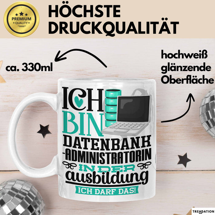 Datenbankadministratorin Ausbildung Start Geschenk Tasse Ich Bin Datenbankadministratorin In Der Ausbildung Ich Darf Das Kaffee-Becher Geschenkidee Weiß Trendation