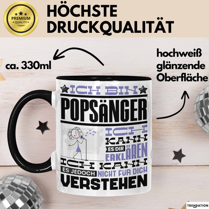 Popsänger Geschenk Tasse Lustige Geschenkdiee für einen Popsänger Geburtstag Ich Bin Popsänger Ich Kann Es Dir Erklären Aber Nicht Für Dich Verstehen Schwarz Trendation