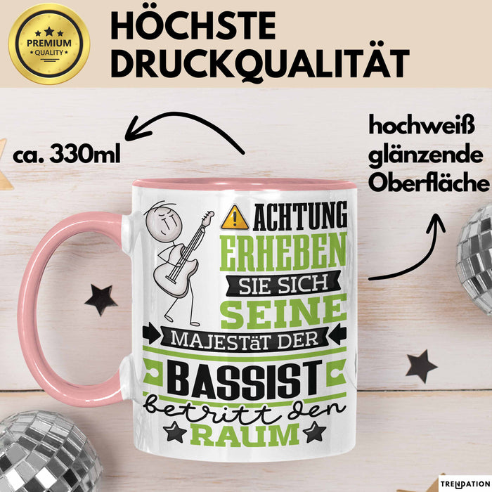Bassist Geschenk Tasse Lustiger Spruch Erheben Sie Sich Der Bassist Betritt den Raum Rosa Trendation