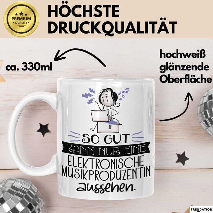 Elektronische Musikproduzentin Geschenk Tasse So Gut Kann Nur Eine Elektronische Musikproduzentin Aussehen Geschenkidee Geburtstag Weihnachten Lustig Weiß Trendation