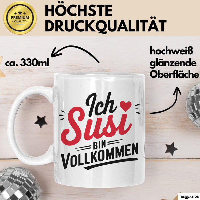 Susi Tasse Geschenk Ich Bin Vollkommen Susi Geschenkidee Geburtstag Weiß Trendation