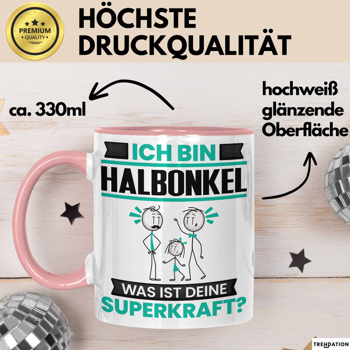 Halbonkel Tasse Geschenk für Halbonkel Geburtstag Lustiger Spruch Kaffee-Becher Was Ist Deine Superkraft Rosa Trendation