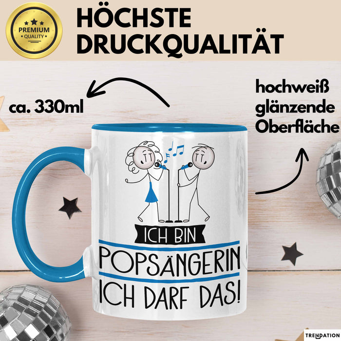 Geschenk für Popsängerin Tasse Lustige Geschenkidee Geburtstag Ich Bin Popsängerin Ich Darf Das Blau Trendation