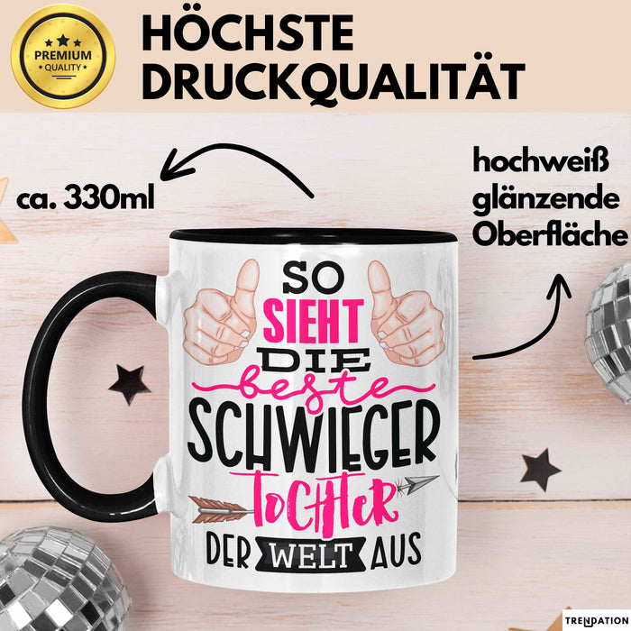 Schwiegertochter Tasse Geschenk Spruch So Sieht Die Beste Schwiegertochter Der Welt Aus Becher Schwarz Trendation