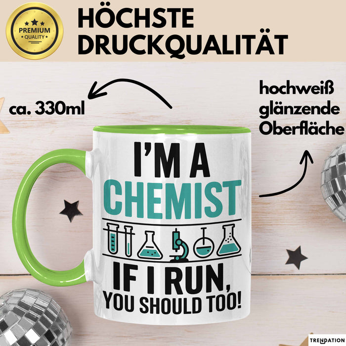 Chemiker Chemielehrer Tasse Geschenk Lustige Geschenkidee Spruch Ich Bin Chemiker Wenn Ich Renne Solltest Du Das Auch Grün Trendation