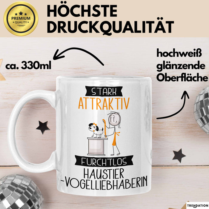 Haustier-Modedesignerin Tasse Geschenk Becher Stark Attraktiv Furchtlos Haustier-Modedesignerin Lustige Geschenkidee Weiß Trendation