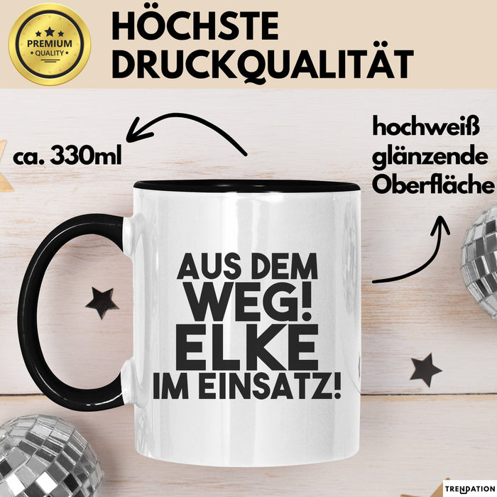 Elke Tasse Aus Dem Weg! Elke Im Einsatz! Geschenk